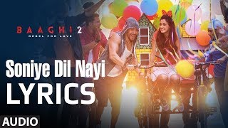 Soniye Dil Nayi Video Song | Baaghi 2 | Tiger Shroff | Disha Patani | Ankit Tiwari |Shruti Pathak