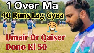 1 Over Mai 40 Runs 😱| Umair Or Qaiser Ki 50 50|Season|Ep4