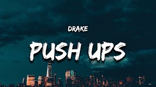 Drake - Push Ups (Lyrics) "drop and gimme 50 / drop and give me fifty"