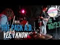 The Pack A.D. - Yes, I Know (Live at the Edge)