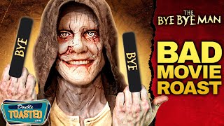 THE BYE BYE MAN BAD MOVIE ROAST | Double Toasted