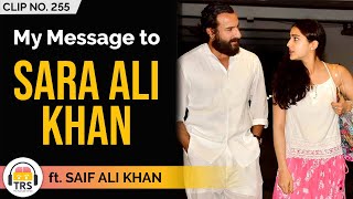 Saif Ali Khan's Message To His Daughter - Sara Ali Khan | TheRanveerShow Clips