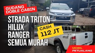 GUDANG DOBLE CABIN MURAH 100 JT AN-HILUX STRADA TRITON- FORD RANGER SAMPE AMBULANCE ADA