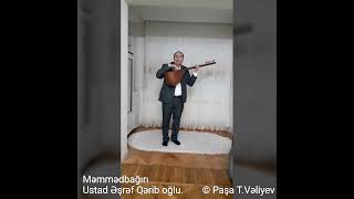 Məmmədbağırı. Ustad Aşıq Əşrəf Qərib oğlu.