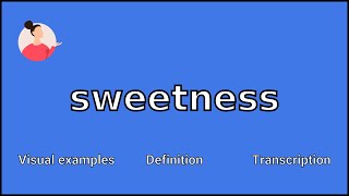 SWEETNESS - Meaning and Pronunciation