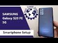 Samsung Galaxy S20 FE 5G - Smartphone Setup