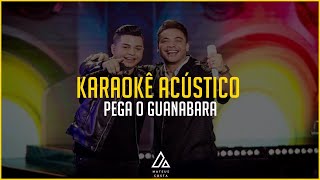 Wesley Safadão e Alanzim Coreano - Pega o Guanabara - PLAYBACK ACÚSTICO