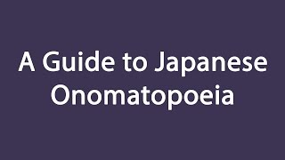 A Guide to Japanese Onomatopoeia