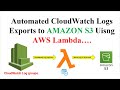 Automating CloudWatch Log Group Export to S3 Bucket with AWS Lambda: Step-by-Step Tutorial