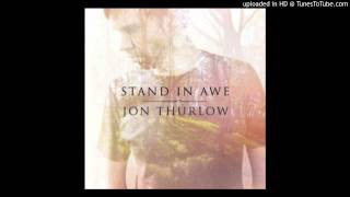 Jon Thurlow - Stand in Awe