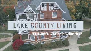 Lake County Living -  Shiloh House / Zion Historical Society