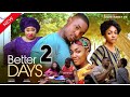 BETTER DAYS  (2024 Latest Trending Nollywood Nigerian Movie / Angel Unigwe, Chioma, Victory Michael