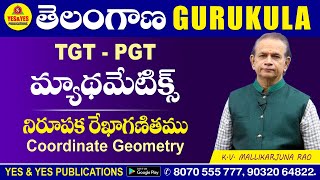 తెలంగాణ గురుకుల TGT - PGT || మ్యాథమెటిక్స్ - నిరూపక రేఖాగణితం @yespublications