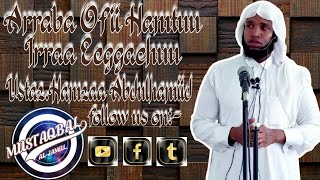 Arrabaa Ofii Hamtuu irraa Eeggachuu Ustaz.Hamzaa Abdulhamiid (#subscribe GODHUUN Maatii keenya taha)