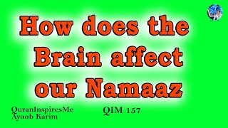 The relationship of Namaz and the Human Brain QIM 157