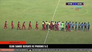 CLUB SANDO DEFEATS FC PHOENIX 5 2