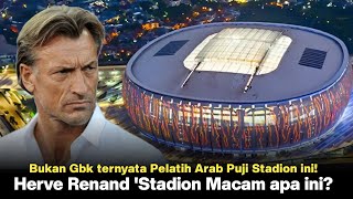 🌍 STADION MACAM INI KOK MEGAH? Pernyataan Mengejutkan Herve Renand Pelatih Arab Melihat Stadion JIS!