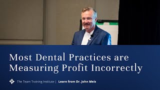 Most Dental Practices are Measuring Profit Incorrectly