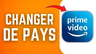 Comment Changer De Pays Sur Amazon Prime Video ( FACILE )