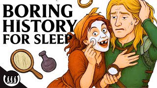 Boring History For Sleep | What BEAUTY STANDARDS Were Like in Medieval Times and more