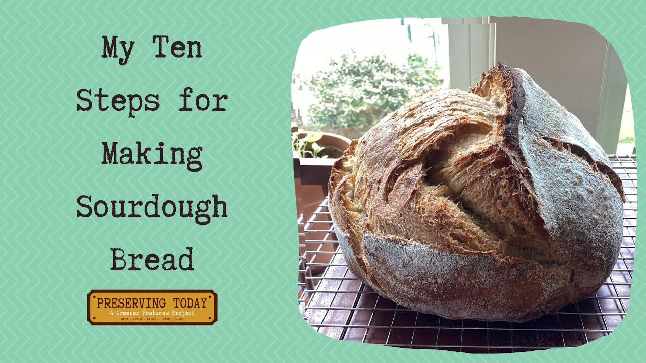 My 10 Steps For Making Sourdough Bread - YouTube