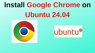 How to Install Google Chrome on Ubuntu 24.04 LTS | Install google chrome in Ubuntu 24.04 in 2024