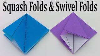 Origami Basics - Squash Folds \u0026 Swivel Folds Tutorial