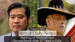 THE RETURN OF THE FUTURE KING?  Rama X of Thailand's Son Returns After 27yrs in Exile! #Royal News!