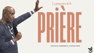 La puissance de la prière | Pasteur Emmanuel Dessalines | Église Vie Transformée