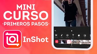 Mini curso de InShot - La mejor app para editar video desde el telefono