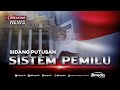 BREAKING NEWS - MK Putuskan Sistem Pemilu 2024 Tetap Terbuka di Sidang Hasil Uji Materi