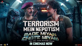 Terrorism Mein Nepotism - Bade Miyan Chote Miyan In Cinemas Now | Akshay Kumar, Tiger Shroff
