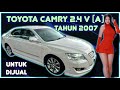 TOYOTA CAMRY 2.4 V (AUTO) TAHUN 2007 UNTUK DIJUAL