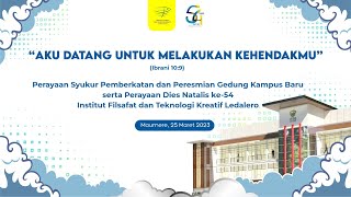 LIVE ~ PERAYAAN SYUKUR PEMBERKATAN DAN PERESMIAN GEDUNG KAMPUS BARU IFTK LEDALERO