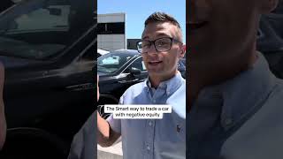 Smartest way to trade in a car with Negative Equity