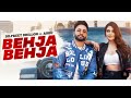 Behja Behja -Dilpreet Dhillon | Desi Crew | Mandeep Maavi | Latest Punjabi Song 2023|