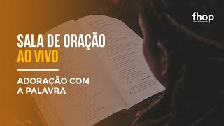 TURNO DE ADORAÇÃO COM A PALAVRA FHOP | REPRISE | 14H-16H