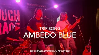 Ambedo Blue - Trip Song - Live 4k @ Rough Trade, Liverpool, 16 August 2024