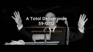 59-0712 A Total Deliverance | William Branham