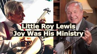 The Story of Little Roy Lewis: Still Playing, Still Praising