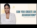 CAN YOU CREATE AN ASSOCIATION 2024