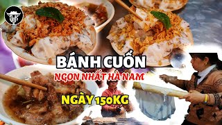 BÁNH CUỐN BÁN NGÀY 150 kg | Chủ quán KHÔNG CẦN CHỨNG NHẬN