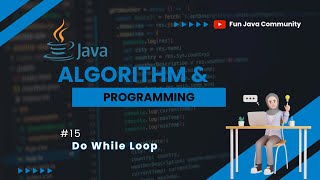 Java Dasar 15 - Do While Loop | Fun Java Community