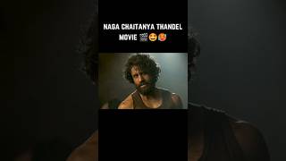 Naga chaitanya thandel movie 🤩🥵