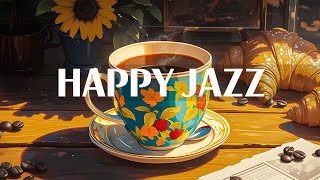 Happy Jazz Instrumental - Morning Relaxing Jazz Piano Music & Smooth Bossa Nova