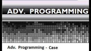 Adv. Programming - Module 2 Assignment: Case Programming Assignments 2