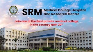 MBBS | SRM MEDICAL COLLEGE HOSPITAL AND RESEARCH CENTER | KATTANKULATHUR