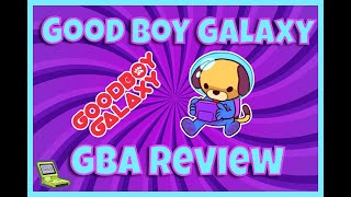 GOODBOY GALAXY REVIEW - A NEW GBA GAME IN 2024!