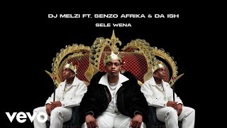 DJ Melzi - Sele Wena (Visualizer) ft. Senzo Afrika, Da Ish