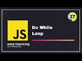 JavaScript for Beginners A -Z #27 | Do while Loop - JavaScript Loops